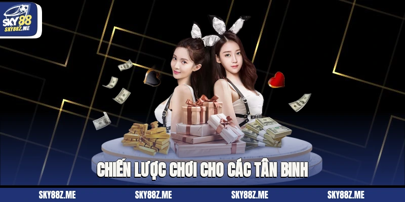 Chiến lược chơi cho các tân binh