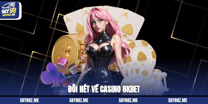 Đôi nét về casino sky88