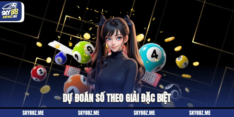 Dự đoán số theo giải đặc biệt