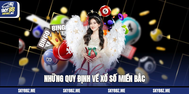 Những quy định về xổ số miền Bắc